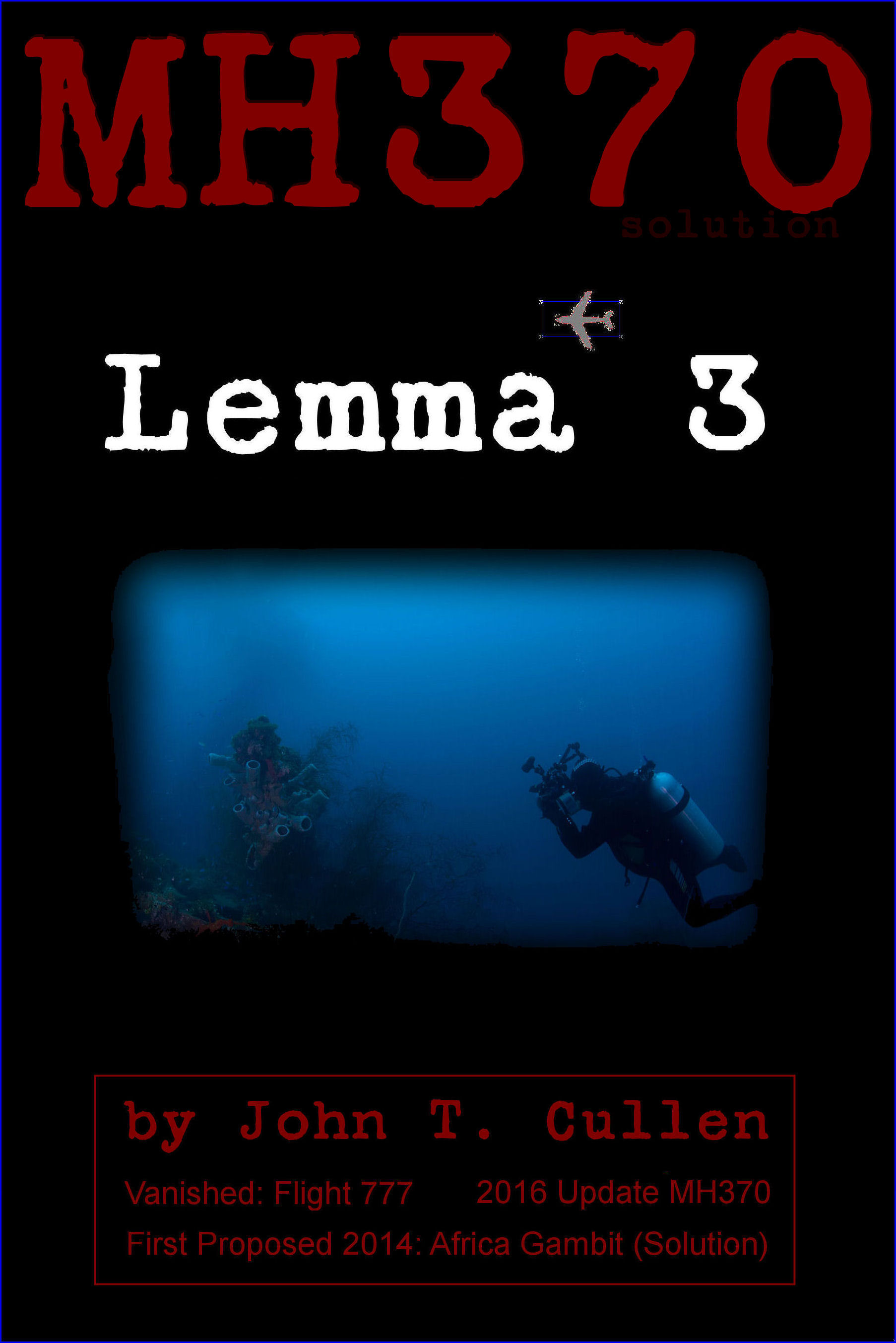 For the latest updates, click here for special website MH370Africa.com, referring to the Lemma 3 or Africa Gambit theory. For full updates click in the column at left for updates since March 2014